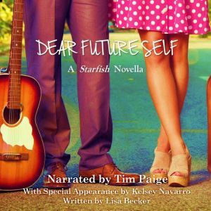 Dear Future Self: The Starfish: A Rock Star Romance Series, Lisa Becker