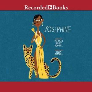 Josephine: The Dazzling Life of Josephine Baker, Patricia Hruby Powell