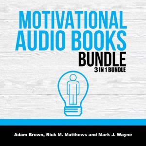 Motivational Audio Books Bundle: 3 in 1 Bundle, Motivation Manifesto,  Motivation, Posture, Adam Brown