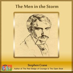 The Men in the Storm: A Stephen Crane Story, Stephen Crane