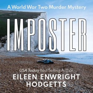 Imposter: A World War Two Murder Mystery, Eileen Enwright Hodgetts