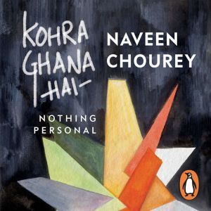 Kohra Ghana Hai, Naveen Chourey