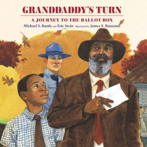 Granddaddy's Turn: A Journey to the Ballot Box, Michael S. Bandy