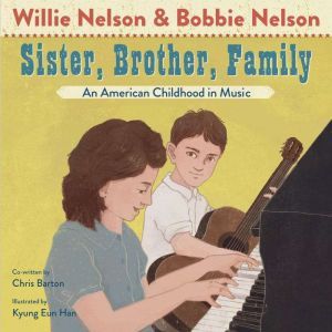Sister, Brother, Family: An American Childhood in Music, Willie Nelson