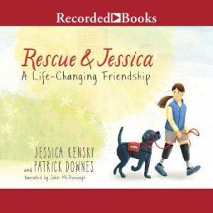 Rescue and Jessica: A Life-Changing Friendship, Jessica Kensky