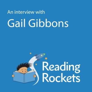 An Interview With Gail Gibbons, Gail Gibbons