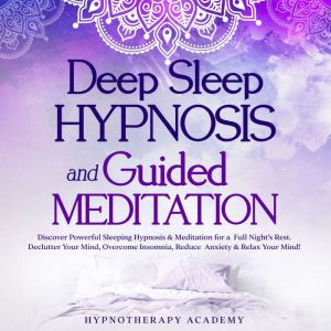Deep Sleep Hypnosis and Guided Meditation, Hypnotherapy Academy