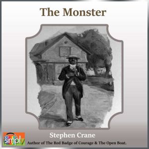 The Monster: A Stephen Crane Story, Stephen Crane