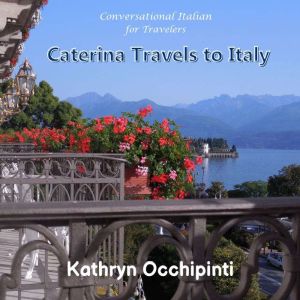 Caterina Travels to Italy, Kathryn Occhipinti