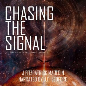 Chasing the Signal: A Short Story of the Foundry, J Fitzpatrick Mauldin