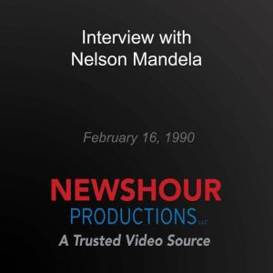 Interview with Nelson Mandela, PBS NewsHour