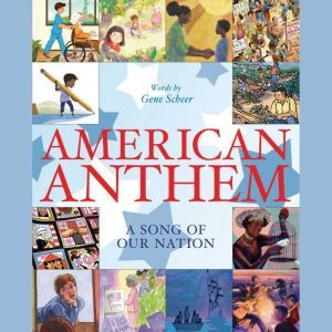 American Anthem: A Song of Our Nation, Gene Scheer