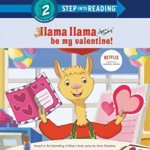 Llama Llama Be My Valentine!, Anna Dewdney