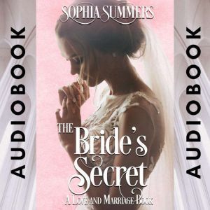 The Bride's Secret: Sweet Romance, Sophia Summers