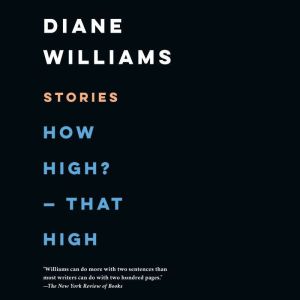 How High? - That High: Stories, Diane Williams