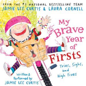 My Brave Year of Firsts: Tries, Sighs, and High Fives, Jamie Lee Curtis