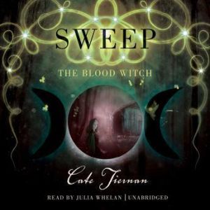 Blood Witch: The Sweep Series, Book 3, Cate Tiernan