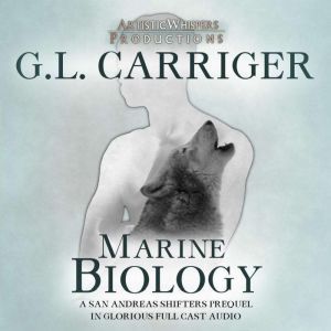 Marine Biology: A San Andreas Shifters Prequel, G. L. Carriger