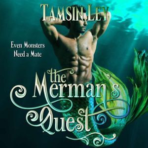 The Merman's Quest: A Steamy Mythology Romance, Tamsin Ley