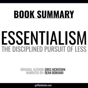 Essentialism by Greg McKeown - Book Summary: The Disciplined Pursuit of Less, FlashBooks