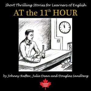 At the 11th Hour: Twenty-one ESL Stories You Will Really Enjoy, Johnny Rafter