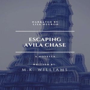 Escaping Avila Chase, M.K. Williams