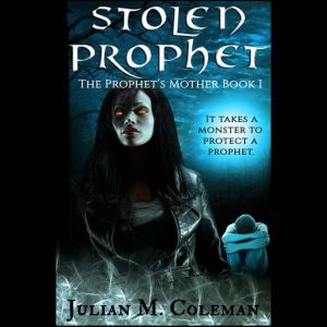 Stolen Prophet, Julian M. Coleman