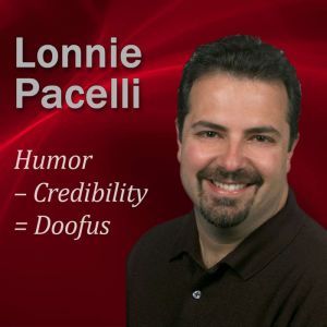 Humor  Credibility = Doofus: 30-Minute Leadership Lessons To Boost Your Leadership Skills, Lonnie Pacelli
