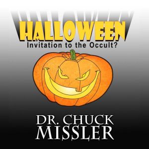 Halloween: Invitation to the Occult?, Chuck Missler