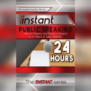 Instant Public Speaking, The INSTANT-Series