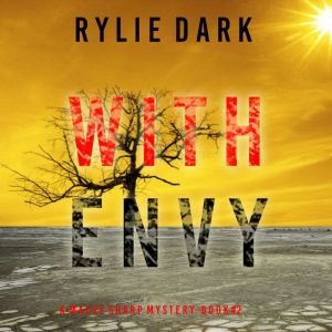 With Envy (A Maeve Sharp FBI Suspense ThrillerBook Two): Digitally narrated using a synthesized voice, Rylie Dark