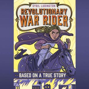 Sybil Ludington: Revolutionary War Rider, E. F. Abbott