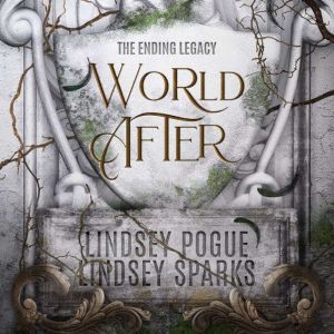 World After: An Ending Legacy Prequel, Lindsey Pogue