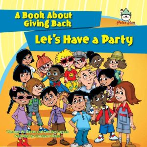 Let's Have a Party: A Story About Giving Back, Vincent W. Goett