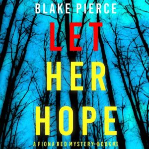 Let Her Hope, Blake Pierce