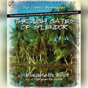 Through Gates of Splendor, Elisabeth Elliot