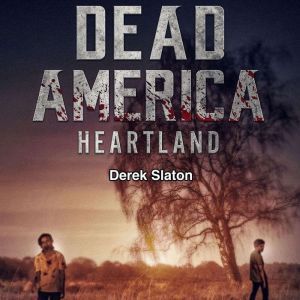 Dead America: Heartland, Derek Slaton