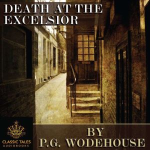 Death at the Excelsior: Classic Tales Edition, P.G. Wodehouse
