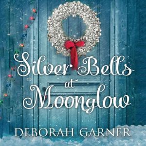 Silver Bells at Moonglow, Deborah Garner