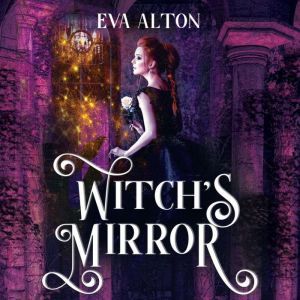Witch's Mirror: A Magical Realism Witch and Vampire Romance, Eva Alton