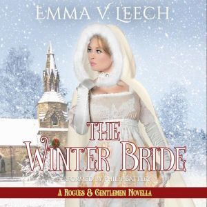 The Winter Bride: A Rogues and Gentleman Christmas Novella, Emma V Leech