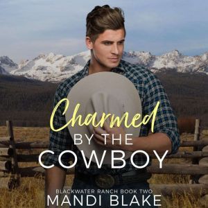Charmed by the Cowboy: A Contemporary Christian Romance, Mandi Blake