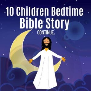 Children Bedtime Bible Story 2: 10 Bedtime Bible Story Book 2, Hayden Kan