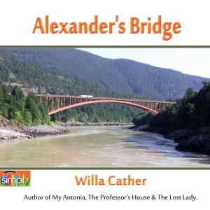 Alexander's Bridge: Willa Cather's First Novel, Willa Cather