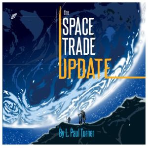 The Space Trade Update, L Paul Turner