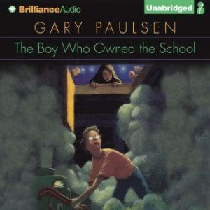 The Boy Who Owned the School, Gary Paulsen