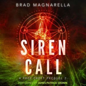 Siren Call: A Prof Croft Prequel 2, Brad Magnarella