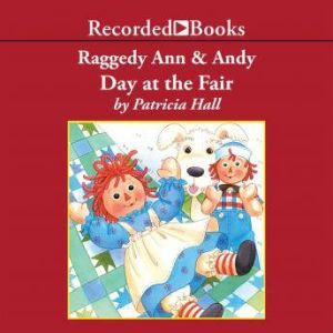 Raggedy Ann and Andy : Day at the Fair, Patricia Hall