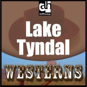Lake Tyndal: Westerns, Max Brand
