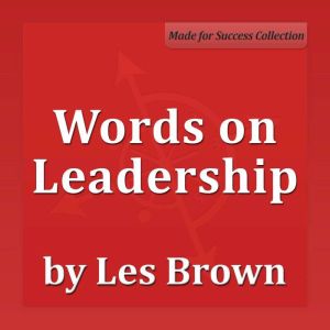 Words on Leadership, Les Brown